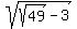 sqrt%28sqrt%2849%29-3%29