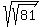 sqrt%28sqrt%2881%29%29