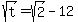 sqrt%28t%29+=+sqrt%282%29+-+12