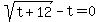 sqrt%28t%2B12%29-t=0