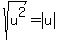 sqrt%28u%5E2%29+=+abs%28u%29