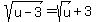 sqrt%28u-3%29=sqrt%28u%29%2B3