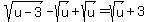 sqrt%28u-3%29-sqrt%28u%29%2Bsqrt%28u%29=sqrt%28u%29%2B3
