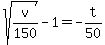 sqrt%28v%2F150%29-1=-t%2F50