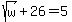sqrt%28w%29+%2B+26+=+5