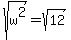 sqrt%28w%5E2%29=sqrt%2812%29