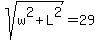 sqrt%28w%5E2%2BL%5E2%29=29