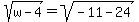 sqrt%28w-4%29=sqrt%28-11-24%29