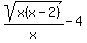 sqrt%28x%28x-2%29%29%2Fx-4