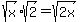 sqrt%28x%29%2Asqrt%282%29=sqrt%282x%29