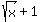 sqrt%28x%29%2B1