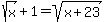 sqrt%28x%29%2B1+=+sqrt%28x%2B23%29
