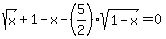 sqrt%28x%29%2B1-x-%285%2F2%29sqrt%281-x%29=0