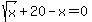 sqrt%28x%29%2B20-x=0