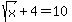 sqrt%28x%29%2B4=10