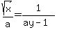 sqrt%28x%29%2Fa+=+1%2F%28ay-1%29