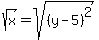 sqrt%28x%29=+sqrt%28%28y+-+5%29%5E2%29