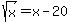 sqrt%28x%29=+x-20