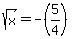 sqrt%28x%29=-%285%2F4%29