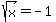 sqrt%28x%29=-1