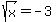 sqrt%28x%29=-3