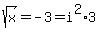 sqrt%28x%29=-3=i%5E2%2A3
