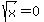 sqrt%28x%29=0