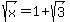 sqrt%28x%29=1%2Bsqrt%283%29