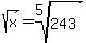sqrt%28x%29=root%285%2C243%29
