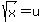 sqrt%28x%29=u%29
