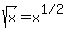 sqrt%28x%29=x%5E%221+%2F+2%22
