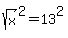sqrt%28x%29%5E2+=+13%5E2