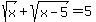 sqrt%28x%29+%2B+sqrt%28x-5%29+=+5