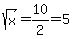 sqrt%28x%29+=+10%2F2+=+5