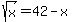 sqrt%28x%29+=+42+-+x