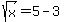 sqrt%28x%29+=+5+-+3