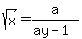 sqrt%28x%29+=+a%2F%28ay-1%29