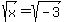 sqrt%28x%29+=+sqrt%28-3%29
