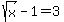 sqrt%28x%29-1=3