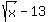 sqrt%28x%29-13