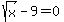 sqrt%28x%29-9+=+0