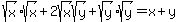 sqrt%28x%29sqrt%28x%29%2B2sqrt%28x%29sqrt%28y%29%2Bsqrt%28y%29sqrt%28y%29=x%2By