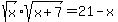sqrt%28x%29sqrt%28x%2B7%29=21-x