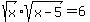 sqrt%28x%29sqrt%28x-5%29=6