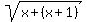 sqrt%28x%2B%28x%2B1%29%29