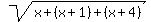sqrt%28x%2B%28x%2B1%29%2B%28x%2B4%29%29