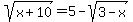 sqrt%28x%2B10%29=5-sqrt%283-x%29