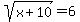 sqrt%28x%2B10%29=6