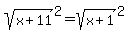sqrt%28x%2B11%29%5E2=sqrt%28x%2B1%29%5E2