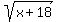 sqrt%28x%2B18%29